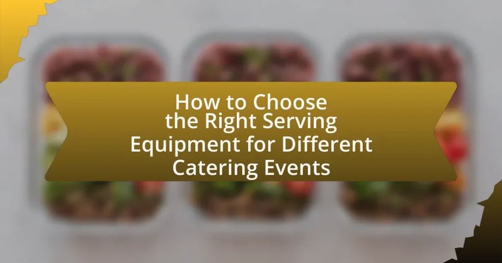 How to Choose the Right Serving Equipment for Different Catering Events
