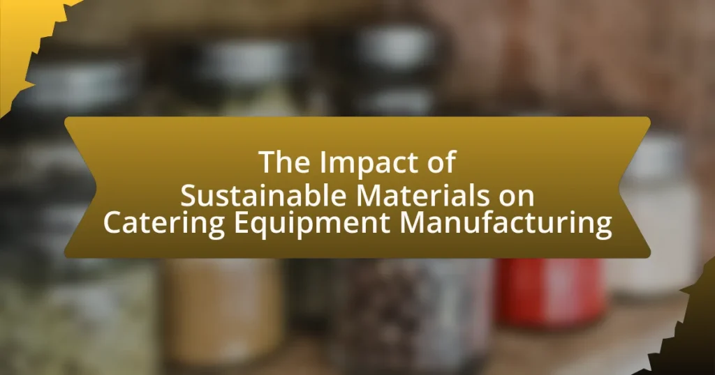The Impact of Sustainable Materials on Catering Equipment Manufacturing
